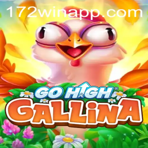 Discover the Thrilling World of GoHighGallina with 172win.com