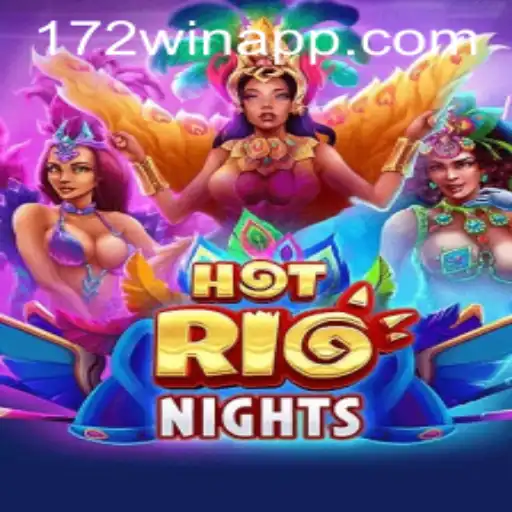 Discover the Excitement of HotRioNights and Win Big at 172win.com