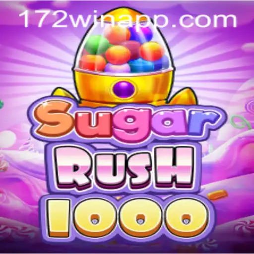 Exploring the World of SugarRush1000 and 172win.com